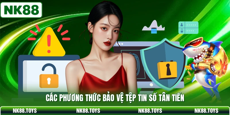 Các phương thức bảo vệ tệp tin số tân tiến