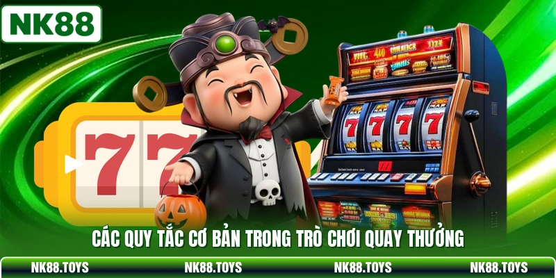 Các quy tắc cơ bản trong trò chơi quay thưởng