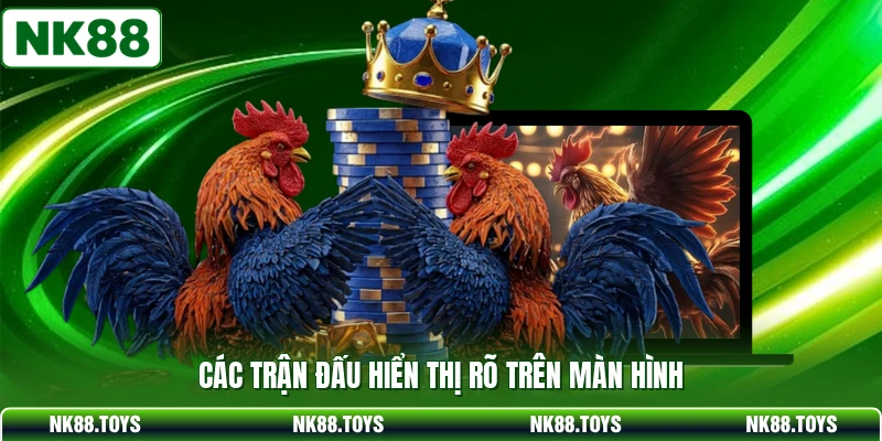 Các trận đấu hiển thị rõ trên màn hình