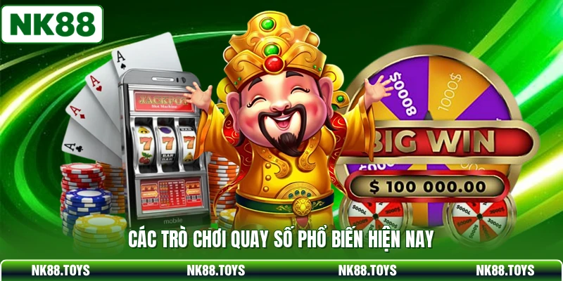 Các trò chơi quay số phổ biến hiện nay