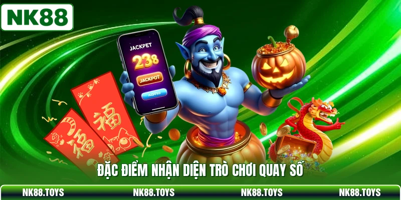 Đặc điểm nhận diện trò chơi quay số