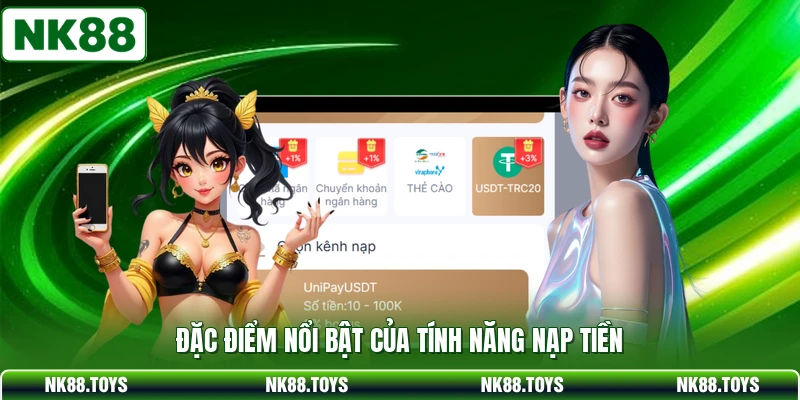 Đặc điểm nổi bật của tính năng nạp tiền