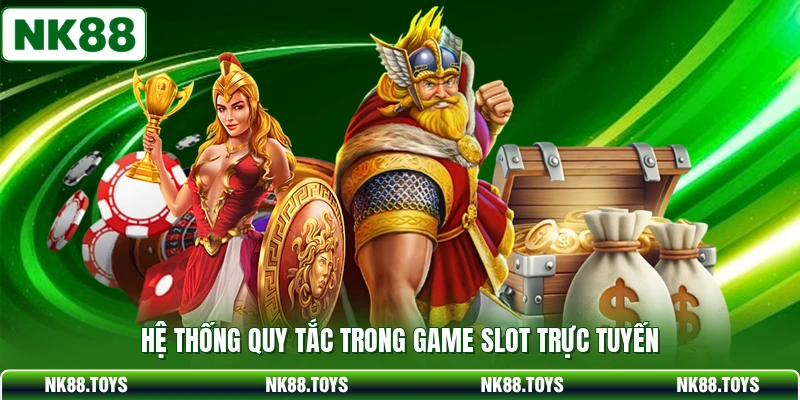 Hệ thống quy tắc trong game slot trực tuyến