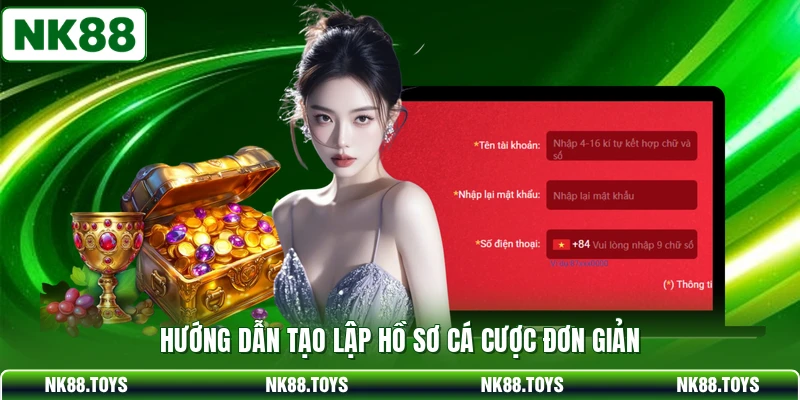 Hướng dẫn tạo lập hồ sơ cá cược đơn giản