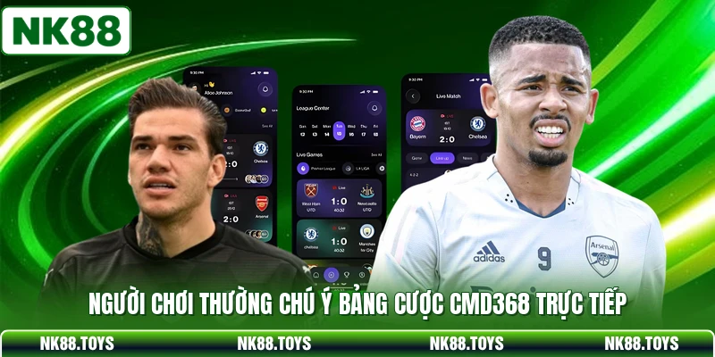 Người chơi thường chú ý bảng cược CMD368 trực tiếp