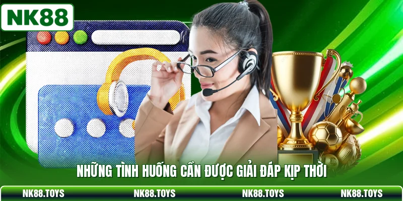 Những tình huống cần được giải đáp kịp thời