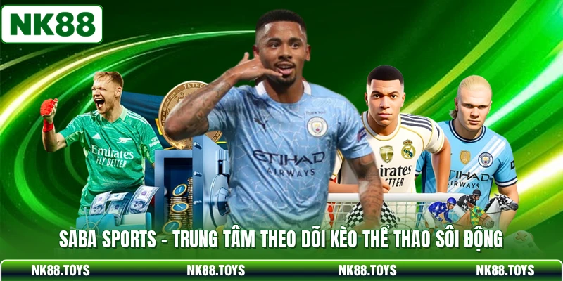 Saba Sports - Trung Tâm Theo Dõi Kèo Thể Thao Sôi Động