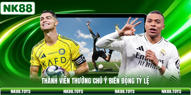 Thành viên thường chú ý biến động tỷ lệ