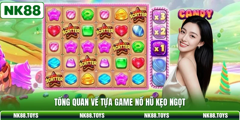 Tổng quan về tựa game nổ hũ kẹo ngọt