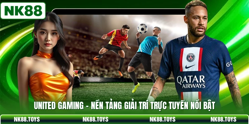 United Gaming - Nền Tảng Giải Trí Trực Tuyến Nổi Bật