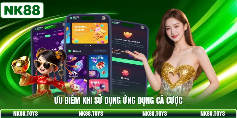 Ưu điểm khi sử dụng ứng dụng cá cược